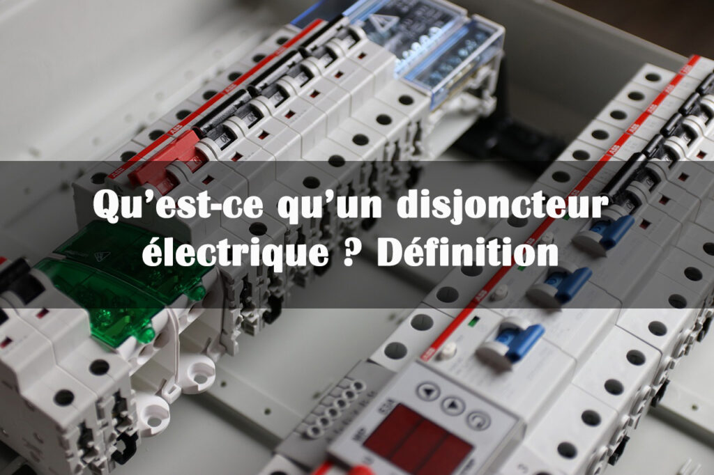 disjoncteur électrique définition